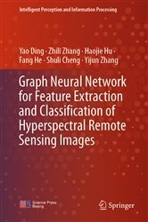 Book cover of Graph Neural Network for Feature Extraction and Classification of Hyperspectral Remote Sensing Images by Yao Ding