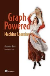 Book cover of Graph-Powered Machine Learning by Alessandro Negro