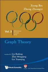 Book cover of Graph Theory: In Mathematical Olympiad And Competitions by Bin Xiong