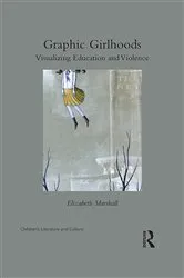 Book cover of Graphic Girlhoods by Elizabeth Marshall