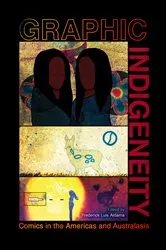 Book cover of Graphic Indigeneity by Frederick Luis Aldama