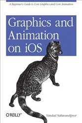 Book cover of Graphics and Animation on iOS by Vandad Nahavandipoor