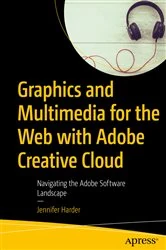 Book cover of Graphics and Multimedia for the Web with Adobe Creative Cloud by Jennifer Harder