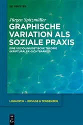 Book cover of Graphische Variation als soziale Praxis by Jürgen Spitzmüller