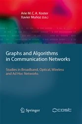 Book cover of Graphs and Algorithms in Communication Networks by Arie Koster