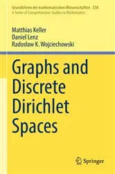Book cover of Graphs and Discrete Dirichlet Spaces by Matthias Keller