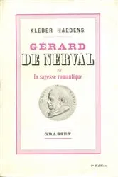 Book cover of Gérard de Nerval ou la sagesse romantique by Kléber Haedens