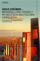 Book cover of Gras drüber … Bergbau und Umwelt im deutsch-deutschen Vergleich by Michael Farrenkopf
