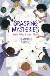 Book cover of Grasping Mysteries by Jeannine Atkins