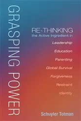 Book cover of Grasping Power by Schuyler Totman