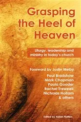 Book cover of Grasping the Heel of Heaven by Mark Chapman