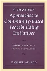 Book cover of Grassroots Approaches to Community-Based Peacebuilding Initiatives by Unknown