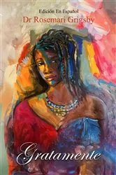 Book cover of Gratamente by Dr Rosemari Grigsby