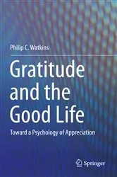 Book cover of Gratitude and the Good Life by Philip C. Watkins