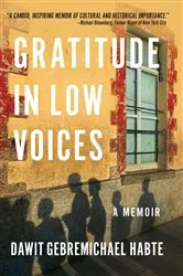 Book cover of Gratitude in Low Voices by Dawit Gebremichael Habte