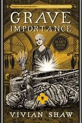 Book cover of Grave Importance by Vivian Shaw