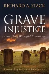 Book cover of Grave Injustice by Richard A. Stack