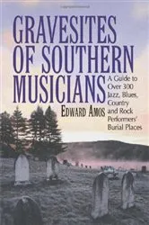 Book cover of Gravesites of Southern Musicians by Edward Amos