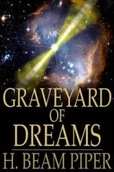 Book cover of Graveyard of Dreams by H. Beam Piper