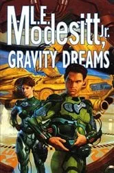 Book cover of Gravity Dreams by Modesitt, Jr., L. E.