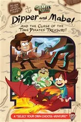 Book cover of Gravity Falls:: Dipper and Mabel and the Curse of the Time Pirates' Treasure! by Jeffrey Rowe