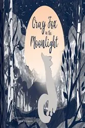 Book cover of Gray Fox in the Moonlight by Isaac Peterson