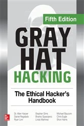 Book cover of Gray Hat Hacking: The Ethical Hacker's Handbook, Fifth Edition (5th ed.) by Daniel Regalado