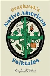 Book cover of Grayhawk's Native American Folktales by Grayhawk Perkins