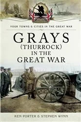 Book cover of Grays (Thurrock) in the Great War by Ken Porter