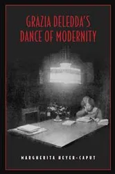 Book cover of Grazia Deledda's Dance of Modernity by Margherita Heyer-Caput