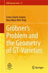 Book cover of Gröbner's Problem and the Geometry of GT-Varieties by Liena Colarte-Gómez