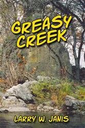 Book cover of Greasy Creek by Larry W. Janis