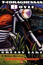 Book cover of Greasy Lake and Other Stories by Unknown
