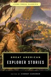Book cover of Great American Explorer Stories by Cheney Gardner