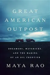 Book cover of Great American Outpost by Maya Rao