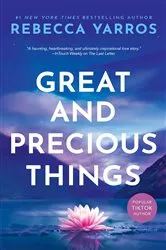 Book cover of Great And Precious Things by Rebecca Yarros