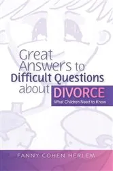 Book cover of Great Answers to Difficult Questions about Divorce by Fanny  Cohen Herlem