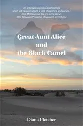 Book cover of Great Aunt Alice and the Black Camel by Unknown