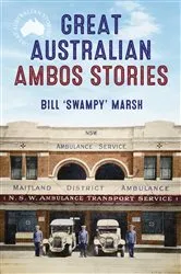 Book cover of Great Australian Ambos Stories by Unknown