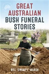 Book cover of Great Australian Bush Funeral Stories by Unknown