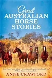 Book cover of Great Australian Horse Stories by Anne Crawford