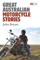 Book cover of Great Australian Motorcycle Stories by Unknown