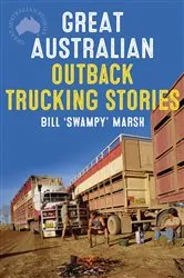 Book cover of Great Australian Outback Trucking Stories by Unknown