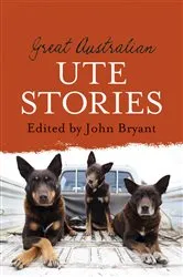 Book cover of Great Australian Ute Stories by Unknown