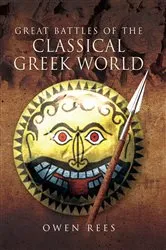Book cover of Great Battles of the Classical Greek World by Owen Rees