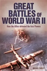 Book cover of Great Battles of World War II by Michael Dudley