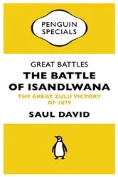 Book cover of Great Battles: The Battle of Isandlwana by Saul David