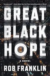 Book cover of Great Black Hope by Rob Franklin
