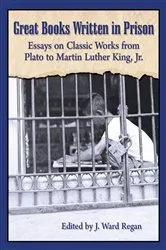 Book cover of Great Books Written in Prison by J. Ward Regan