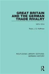 Book cover of Great Britain and the German Trade Rivalry by Ross J. S. Hoffman